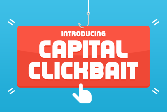 Boost Your Campaign with the Capital Clickbait Typeface