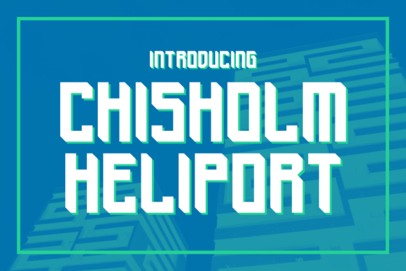 Chisholm Heliport: A Professional Font for Your Brand